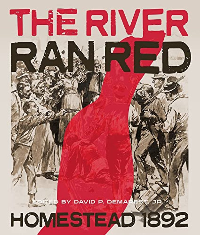 The River Ran Red – Homestead 1892