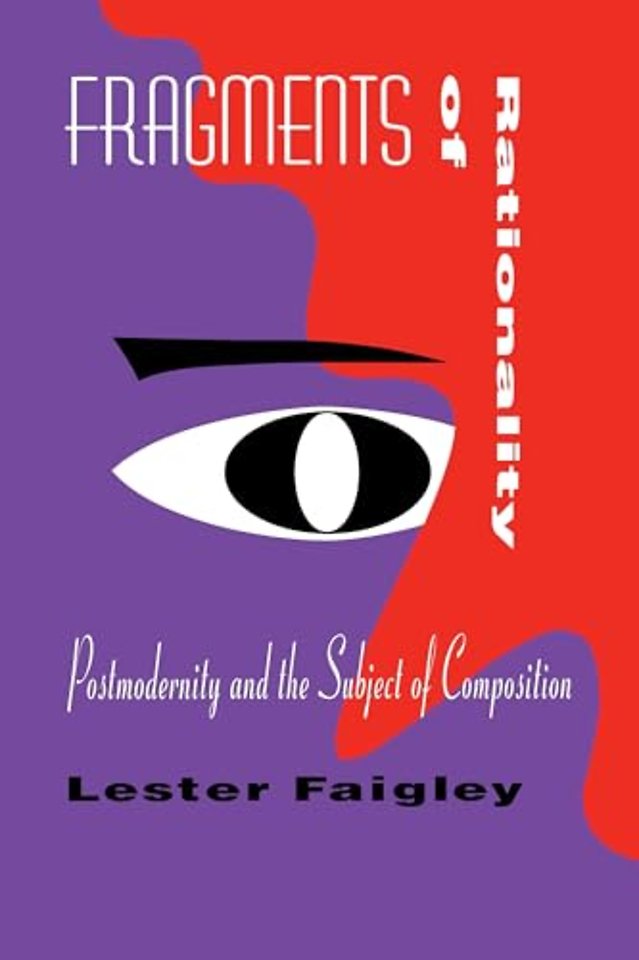 Fragments of Rationality – Postmodernity and the Subject of Composition