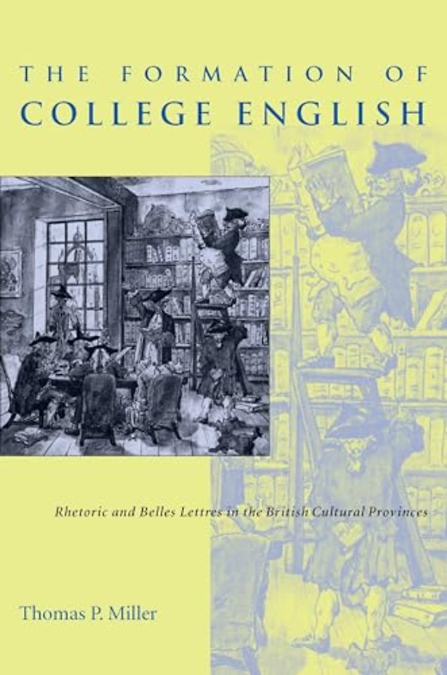 The Formation of College English – Rhetoric and Belles Lettres in the British Cultural Provinces