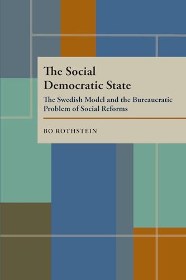 The Social Democratic State – The Swedish Model and the Bureaucratic Problem of Social Reforms