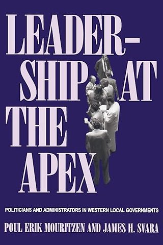Leadership At The Apex – Politicians and Administrators in Western Local Governments