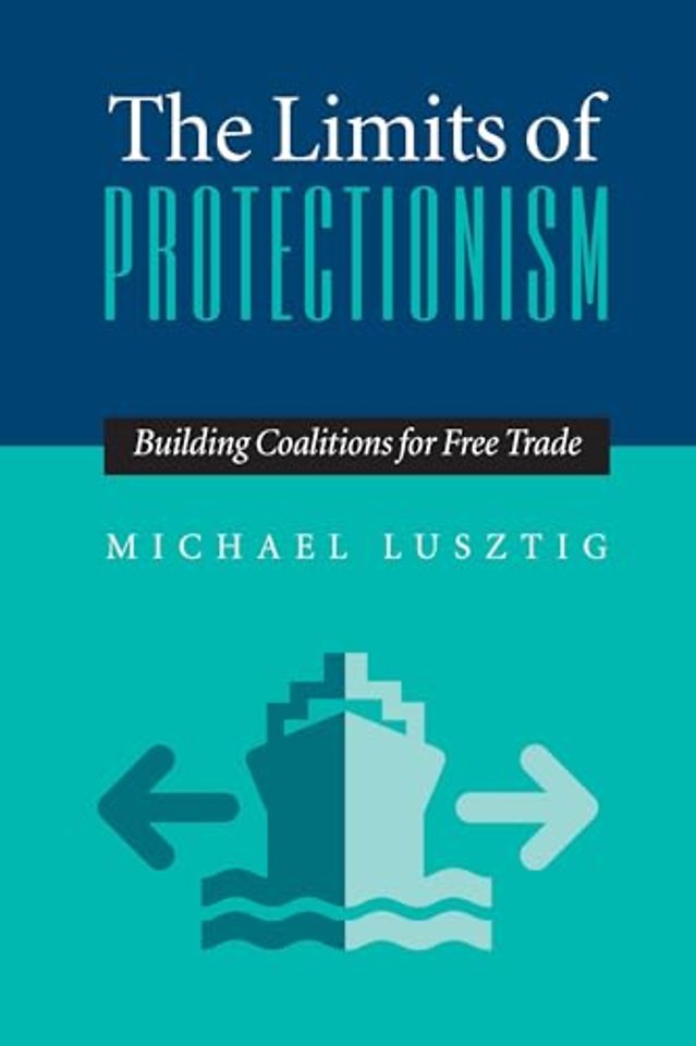 The Limits Of Protectionism – Building Coalitions for Free Trade