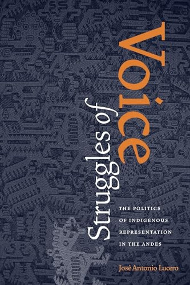 Struggles of Voice – The Politics of Indigenous Representation in the Andes