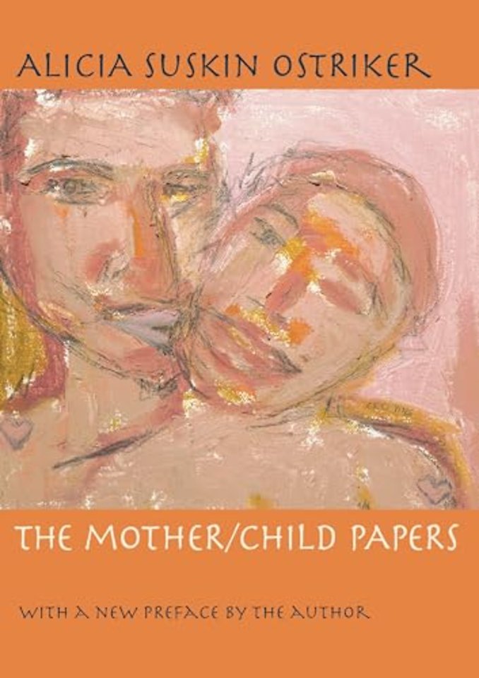The Mother/Child Papers – With a new preface by the author