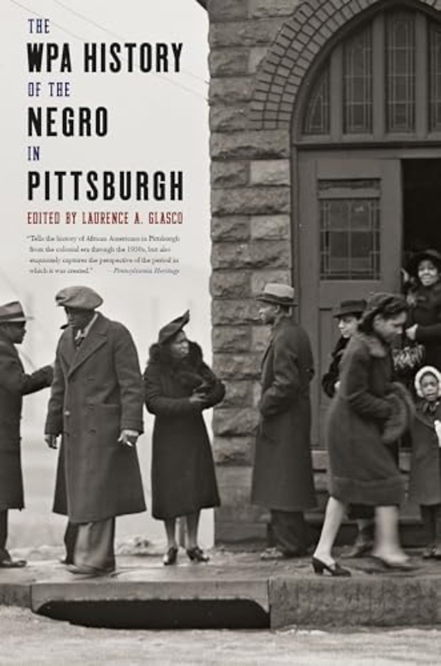 The The WPA History of the Negro in Pittsburgh