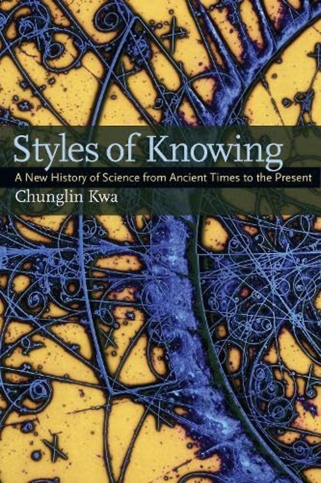 Styles of Knowing – A New History of Science from Ancient Times to the Present