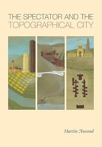 The Spectator and the Topographical City