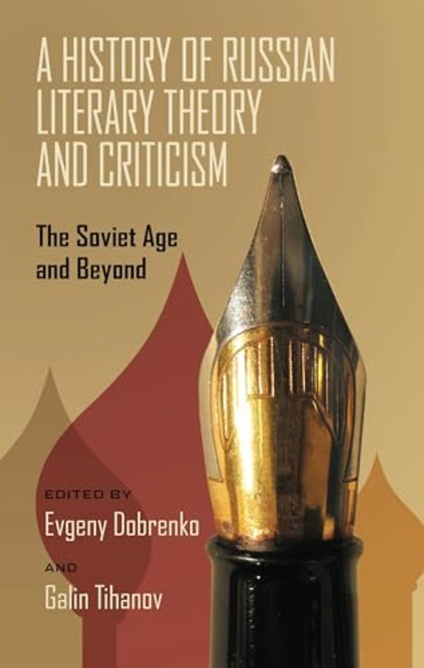 A History of Russian Literary Theory and Critici – The Soviet Age and Beyond