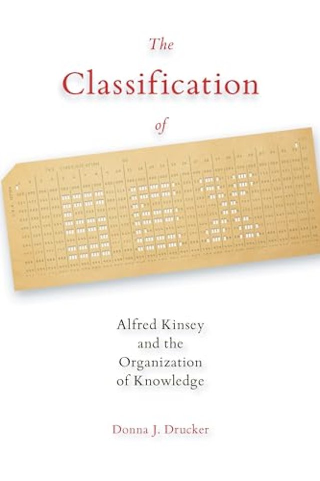 The Classification of Sex – Alfred Kinsey and the Organization of Knowledge