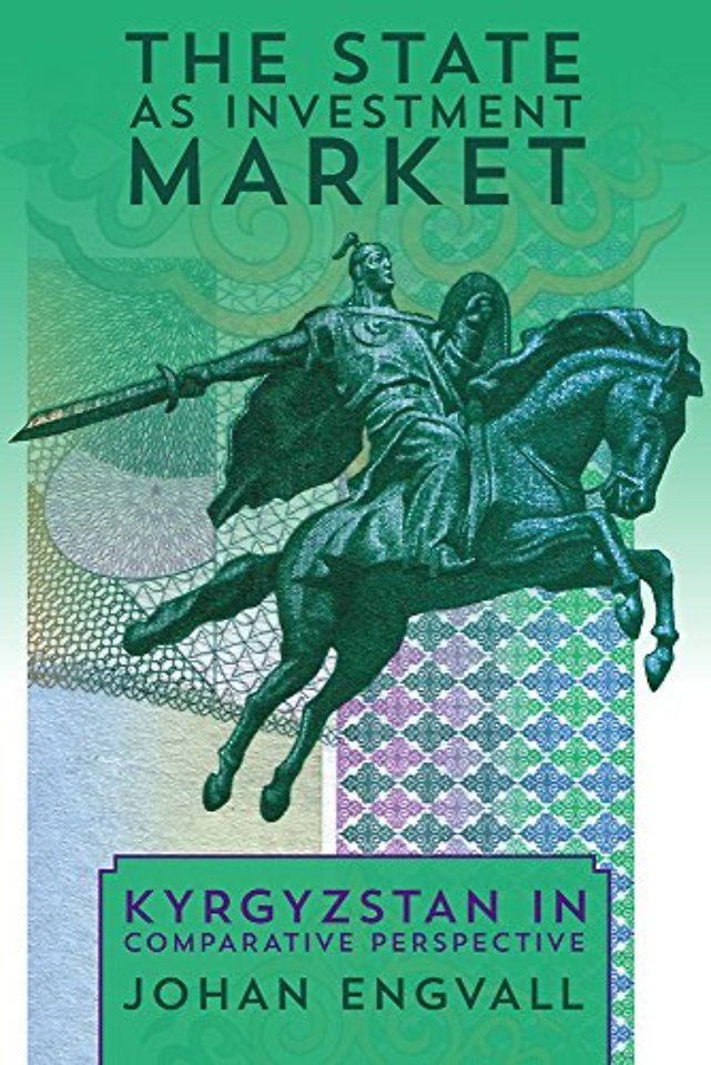 The State as Investment Market – Kyrgyzstan in Comparative Perspective