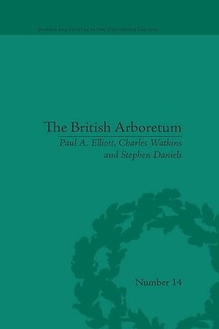 The British Arboretum – Trees, Science and Culture in the Nineteenth Century