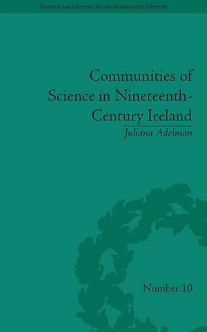 Communities of Science in Nineteenth–Century Ireland