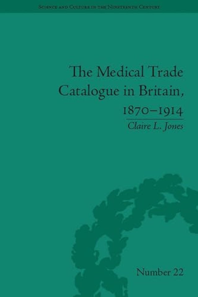 The Medical Trade Catalogue in Britain, 1870–1914