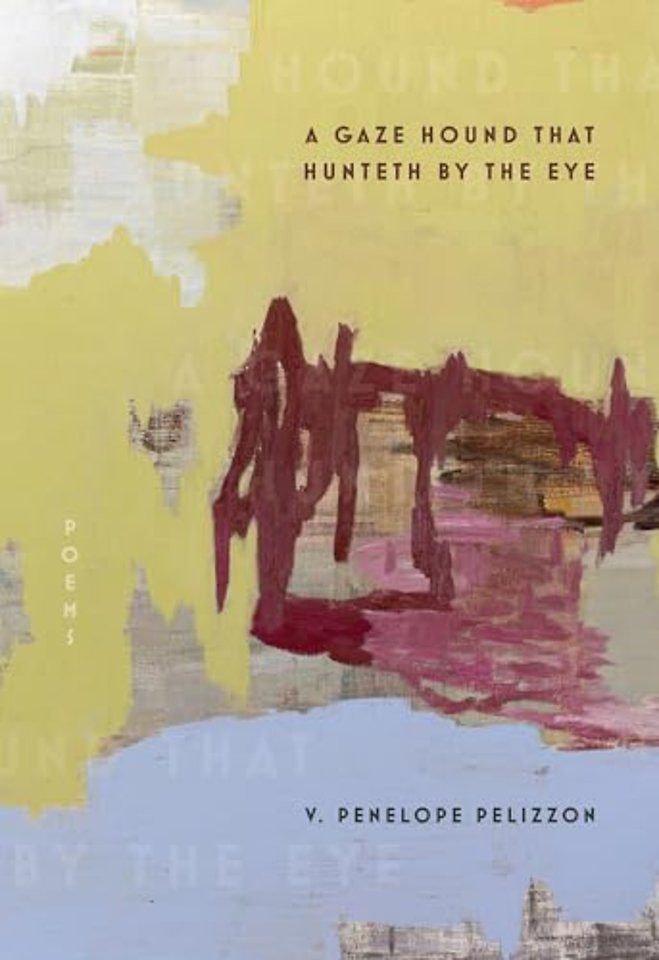 A Gaze Hound That Hunteth by the Eye – Poems