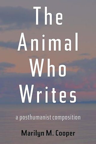 The Animal Who Writes – A Posthumanist Composition
