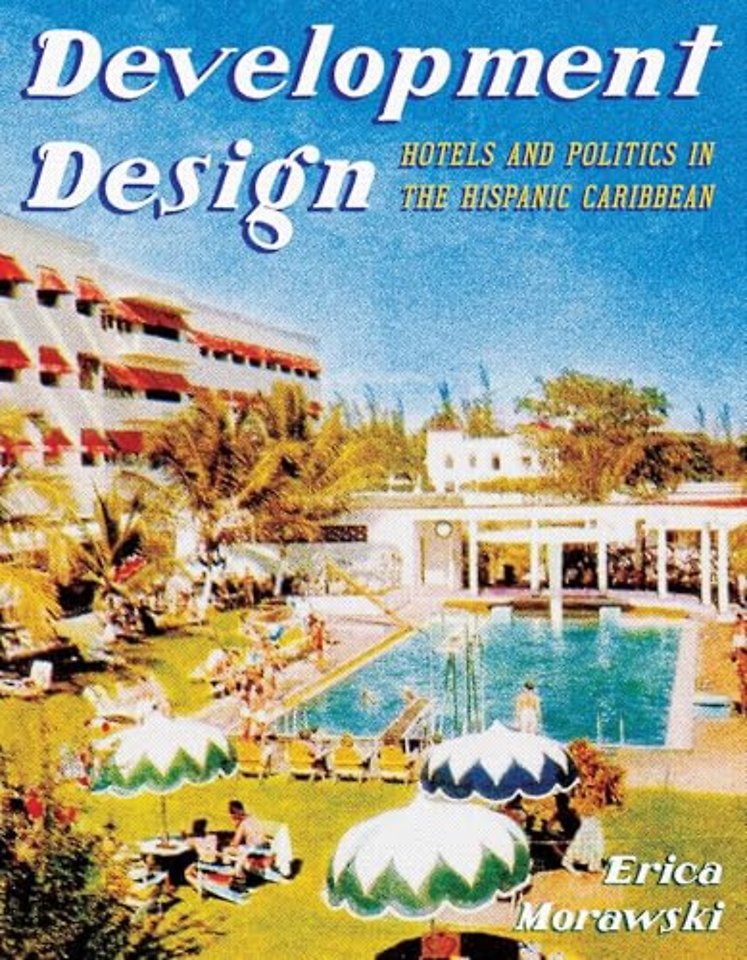 Development Design – Hotels and Politics in the Hispanic Caribbean