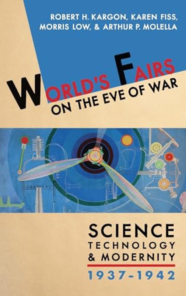 World′s Fairs on the Eve of War – Science, Technology, and Modernity, 1937–1942