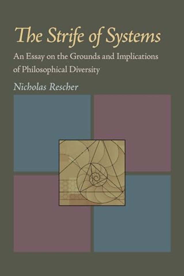 The Strife of Systems – An Essay on the Grounds and Implications of Philosophical Diversity