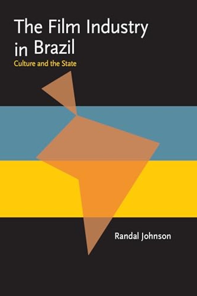 The Film Industry in Brazil – Culture and the State