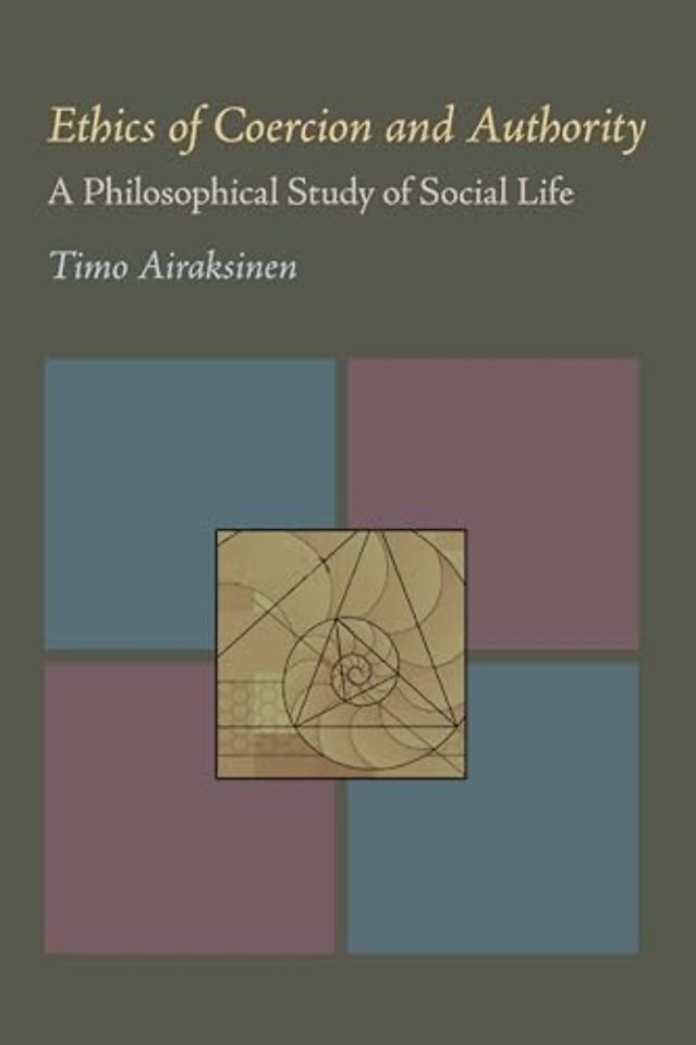 Ethics of Coercion and Authority – A Philosophical Study of Social Life