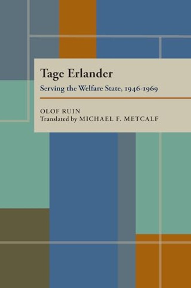 Tage Erlander – Serving the Welfare State, 1946–1969