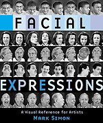 Facial Expressions – A Visual Reference for Artist s