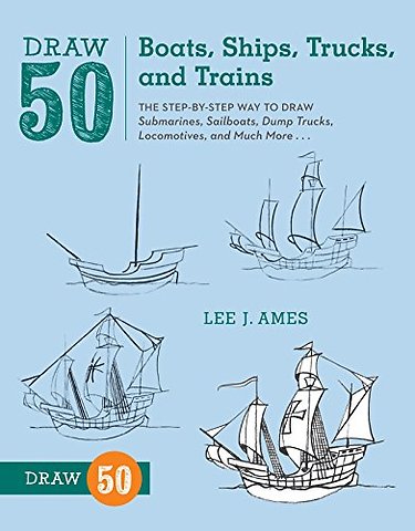 Draw 50 Boats, Ships, Trucks, and Trains