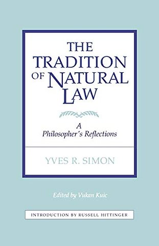 The Tradition of Natural Law – A Philosopher`s Reflections