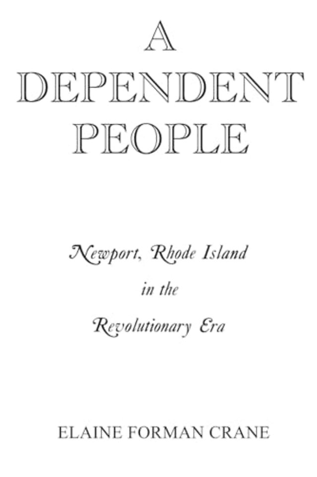 A Dependent People – Newport, Rhode Island in the Revolutionary Era