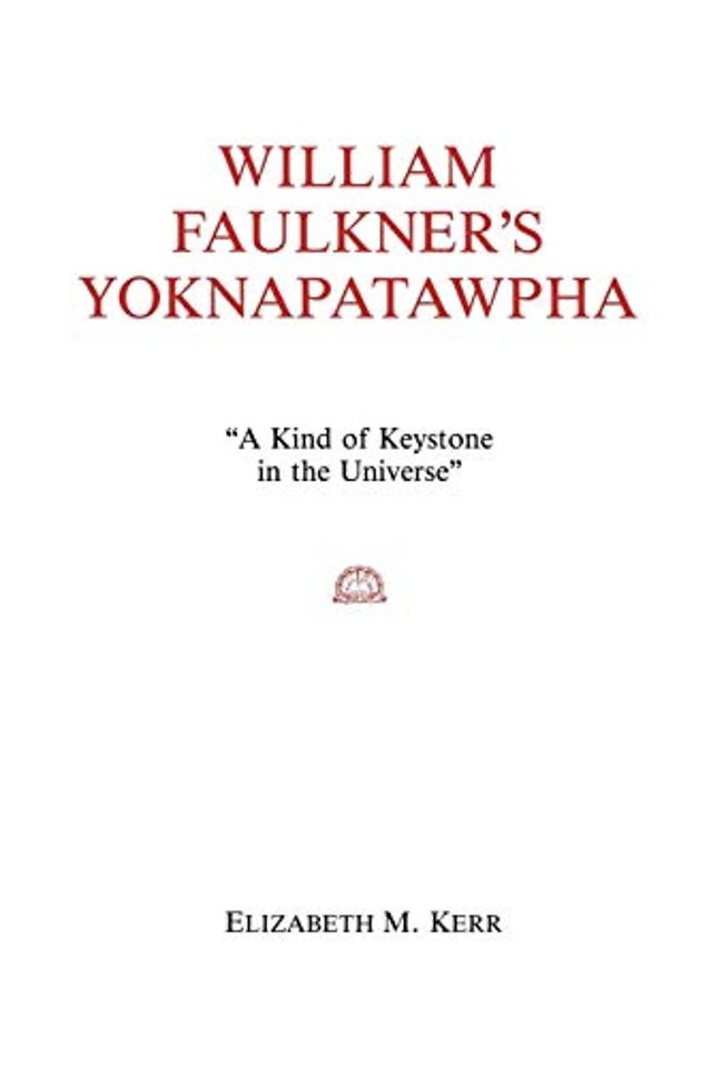 William Faulkner`s Yoknapatawpha – A King of Keystone in the Universe