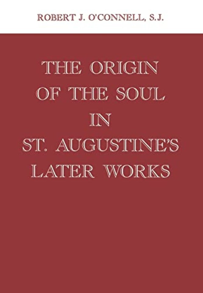 The Origin of the Soul in St. Augustine's Later Works