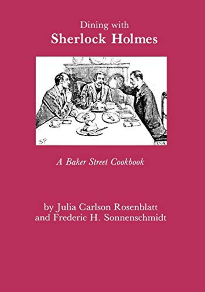 Dining with Sherlock Holmes – A Baker Street Cookbook