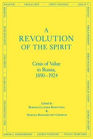 A Revolution of the Spirit – Crisis of Value in Russia, 1890–1924