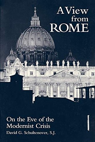 A View from Rome – On the Eve of the Modernist Crisis