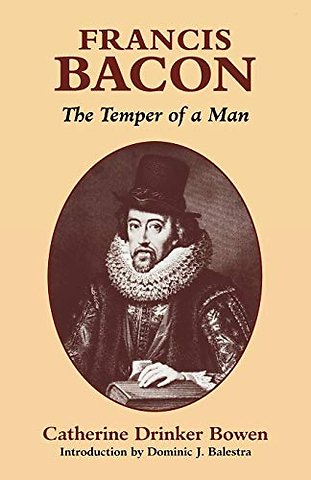 Francis Bacon – The Temper of a Man