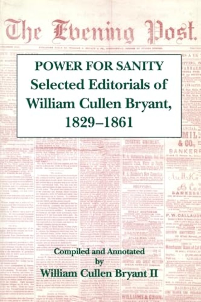 The Power for Sanity – Selected Editorials of William Cullen Bryant, 1829–61