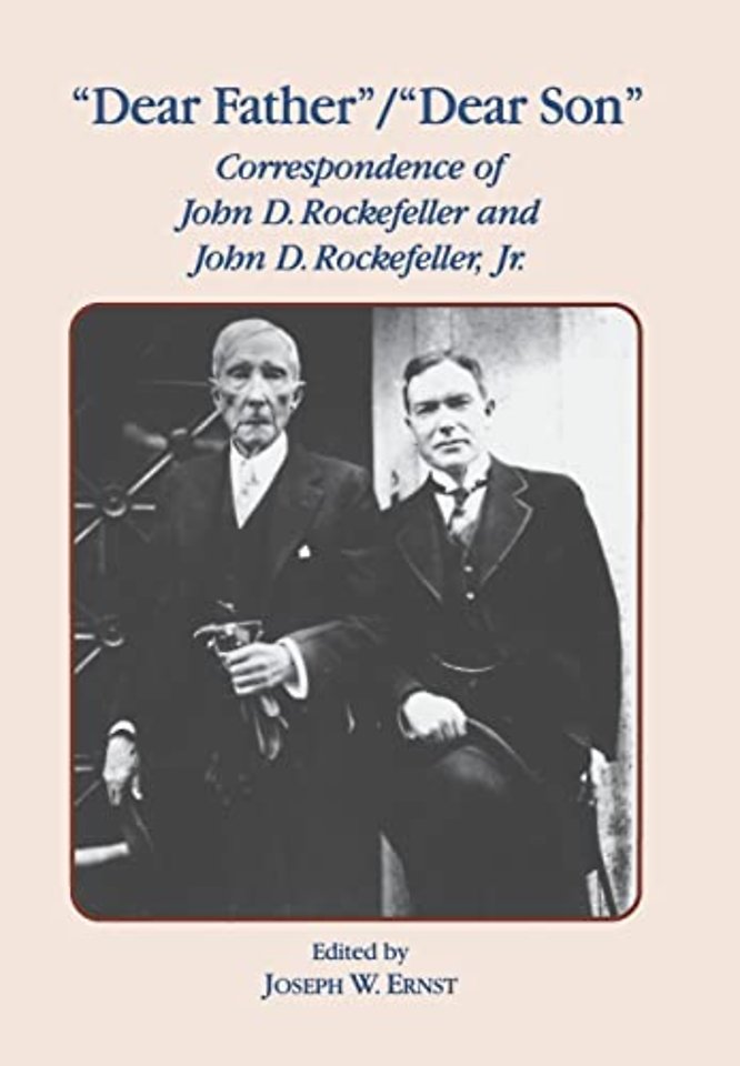 Dear Father, Dear Son – Correspondence of John D. Rockefeller and Jr.
