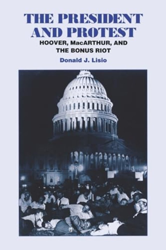 The President and Protest – Hoover, MacArthur, and the Bonus March