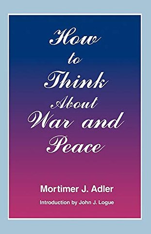 How to Think About War and Peace