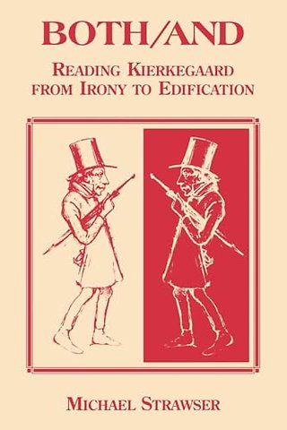 Both/and – Reading Kierkegaard– from Irony to Edification