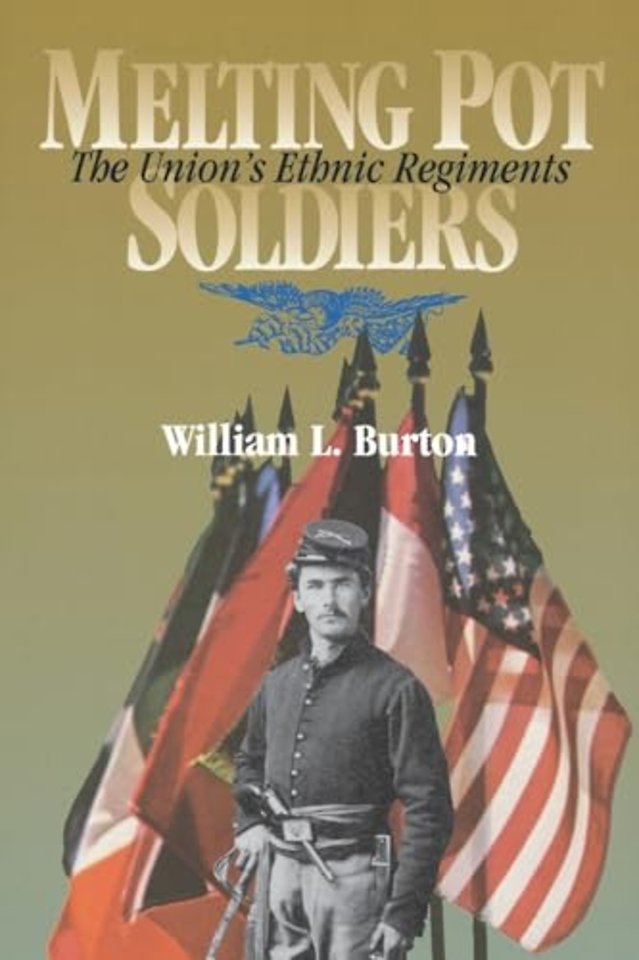 Melting Pot Soldiers – The Union Ethnic Regiments