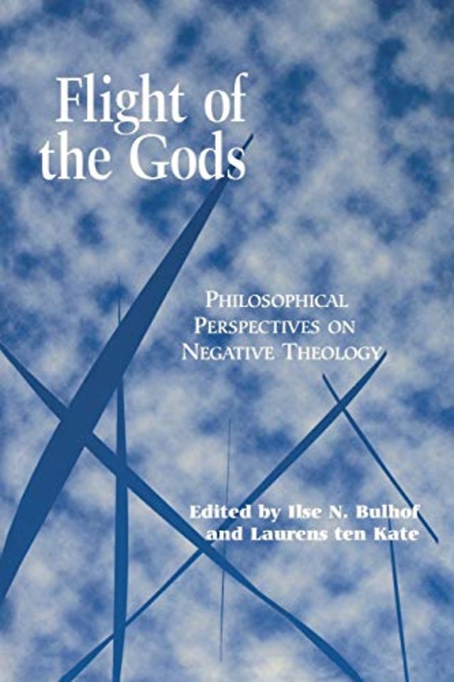 Flight of the Gods – Philosophical Perspectives on Negative Theology