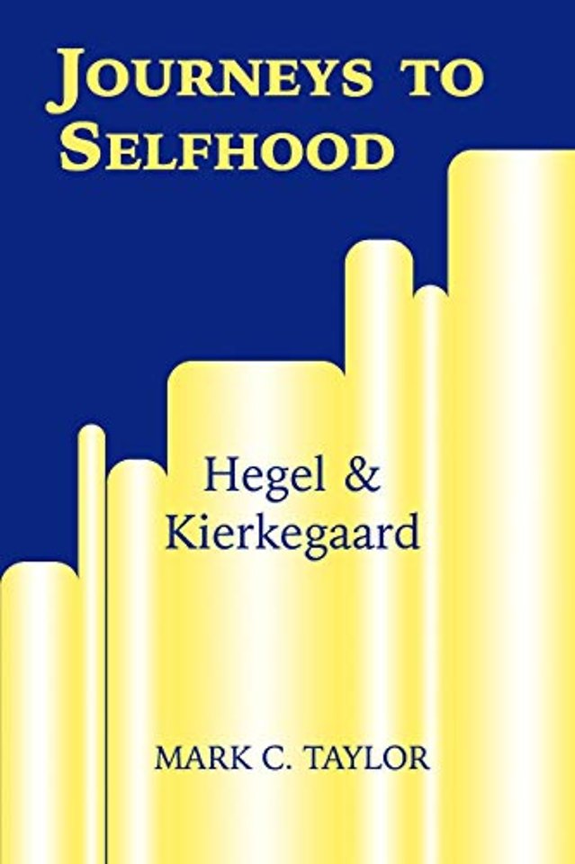 Journeys to Selfhood – Hegel and Kierkegaard