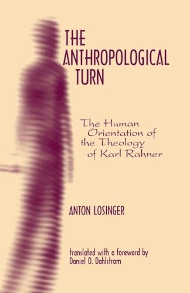 The Anthropological Turn – The Human Orientation of Karl Rahner