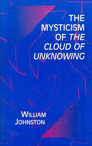 The Mysticism of the Cloud of Unknowing