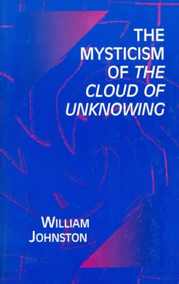 The Mysticism of the Cloud of Unknowing