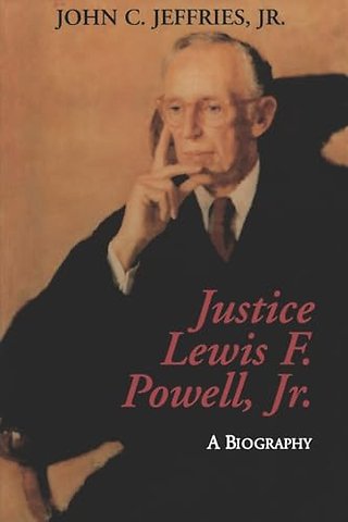 Justice Lewis F. Powell: – A Biography