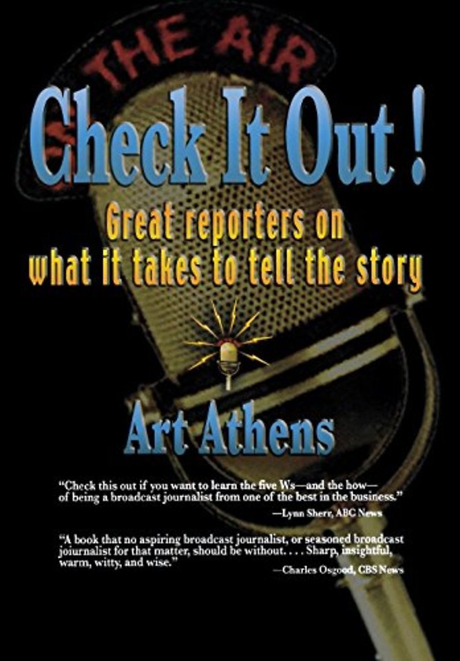 Check It Out! – Great Reporters on What It Takes to Tell the Story