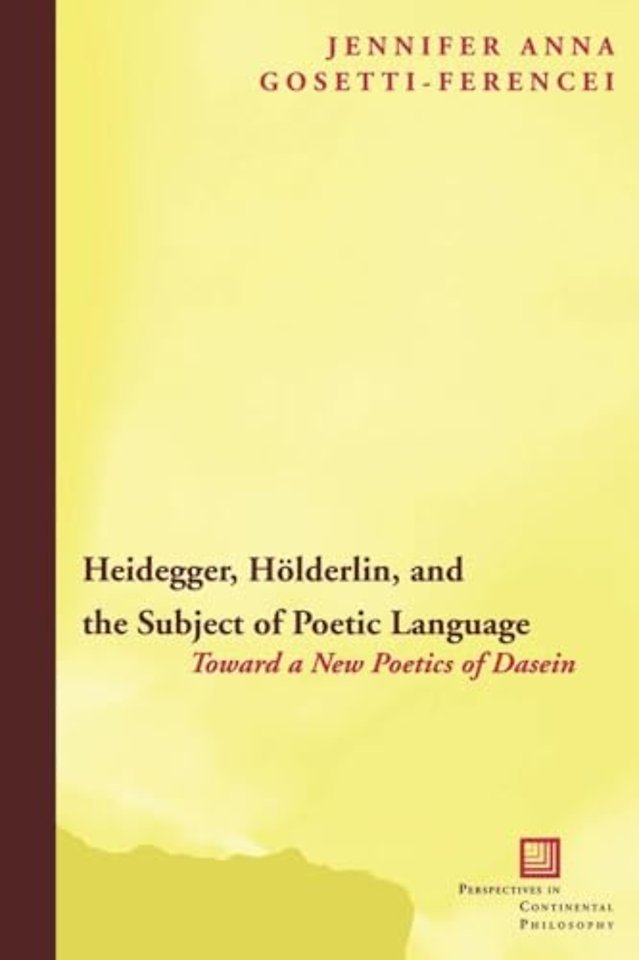 Heidegger, Hölderlin, and the Subject of Poetic – Toward a New Poetics of Dasein