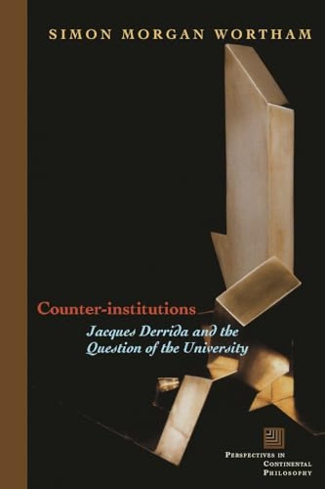 Counter–Institutions – Jacques Derrida and the Question of the University